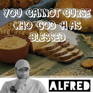 You Cannot Curse Who God Has Blessed : A Rap Music Single by Alfred