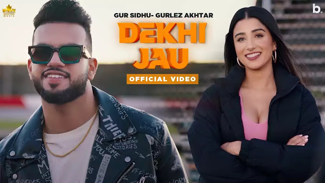 Dekhi Jau Lyrics – Gur Sidhu X Gurlez Akhtar