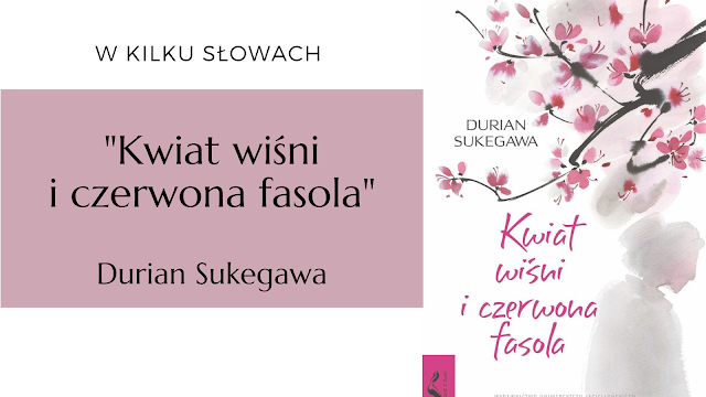 #296 "Kwiat wiśni i czerwona fasola" - Durian Sukegawa (przekład Dariusz Latoś)