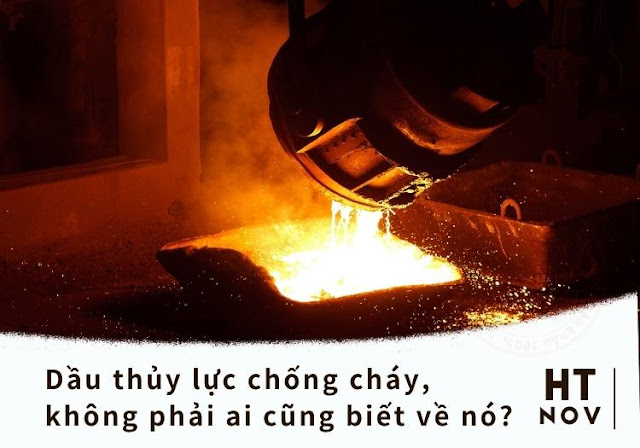 Dầu thủy lực chống cháy là gì?