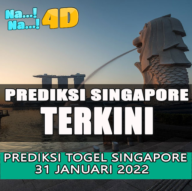 PREDIKSI JITU SINGAPORE SENIN 31 JANUARI 2022 | NANA4D PREDIKSI TERBESAR 4D 9.8 JUTA TERJITU