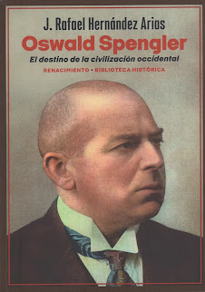 J. Rafael Hernández Arias (Oswald Spengler) El destino de la civilización occidental
