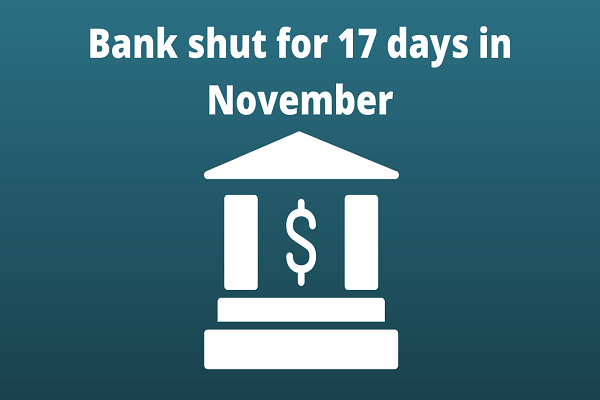 Bank shut for 17 days in November: Bank Holidays in November 2021