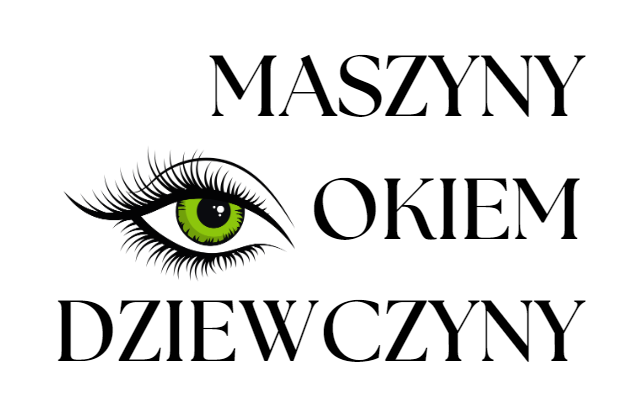 Maszyny okiem dziewczyny