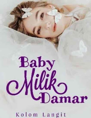 Novel Baby Milik Damar Karya Kolom langit Full Episode