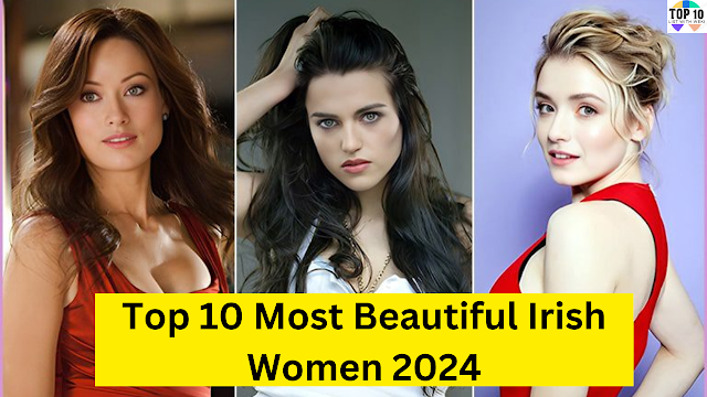 Top 10 Most Beautiful Irish Women 2024
