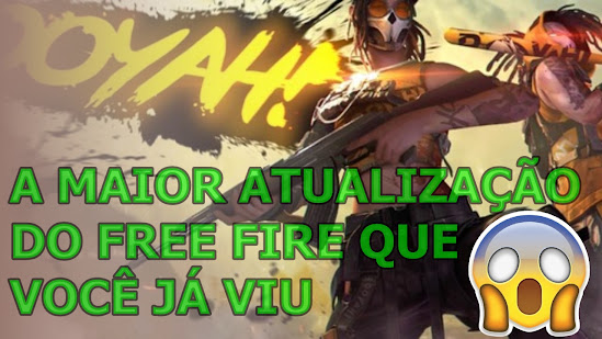 Free Fire:  A maior atualização  DO FREE FIRE QUE  VOCÊ JÁ VIU!