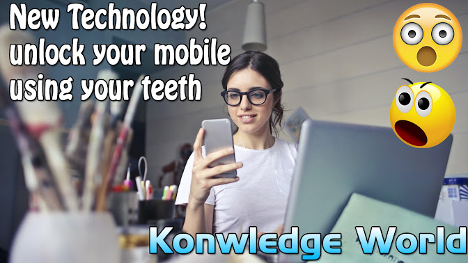 how to unlock phone using my teeth Invention by Indian Researchers - Knowledge World