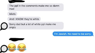 Text from daughter to dad. Daughter says that the comments in the news story make her mad, and she knows they're white people. She says she's sorry, but white people make her mad sometimes. Dad responds that he's Jewish.