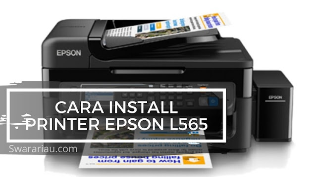 Cara Instal Printer Epson L565