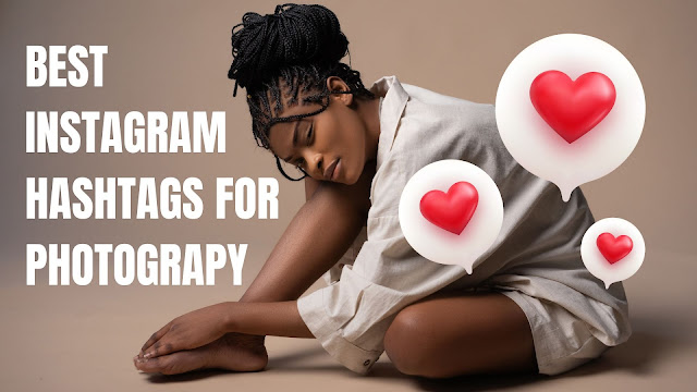 Best Instagram Hashtags for Photography