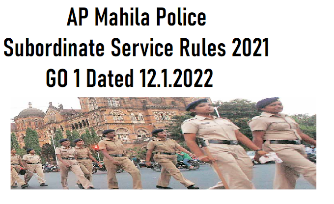 AP Mahila Police Subordinate Service Rules 2021 - GO 1 Dated 12.1.2022 