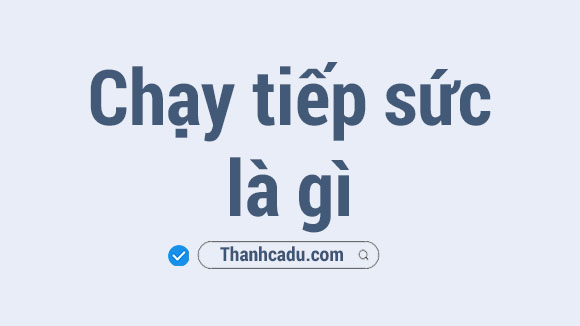 ly thuyet ve chay tiep suc, ly thuyet chay tiep suc lop 11, giao an chay tiep suc lop 11, khai niem chay tiep suc, chay tiep suc la gi, chay tiep suc 4x100m co tac ung gi, tac dung cua chay tiep suc 4x100m la gi, chay tiep suc 4x100m co tac dung gi