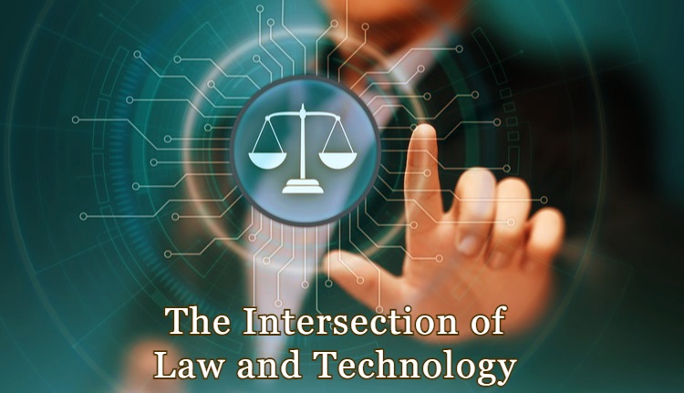 The Intersection of Law and Technology