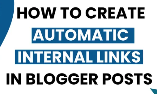 How to Create Automatic Internal Links in Blogger Posts