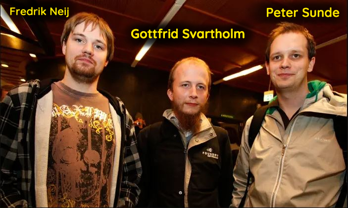 Peter Sunde, Gottfrid Svartholm, Fredrik Neij