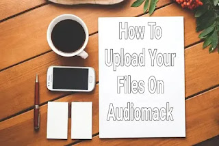 Learn how to upload your files or songs on audiomack for free.