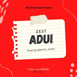 AUDIO: Zest - Adui - Download Mp3 