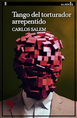 Tango del torturador arrepentido, Carlos Salem