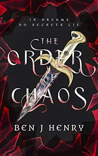 The Order of Chaos: In dreams do secrets lie - by Ben J Henry - book promotion sites