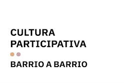 Cultura participativa, barrio a barrio