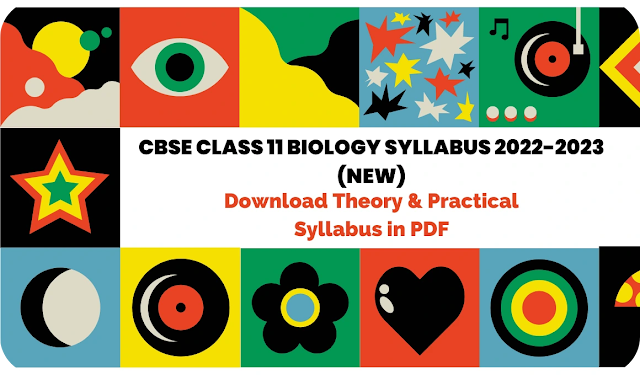 Check out the new class 11 Biology Syllabus 2022-23 here! Get informed about a new reduced syllabus to help you prepare efficiently for your upcoming Biology Class 11 exams.