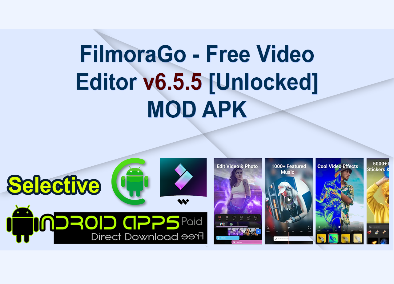 FilmoraGo – Free Video Editor v6.5.5 [Unlocked] MOD APK