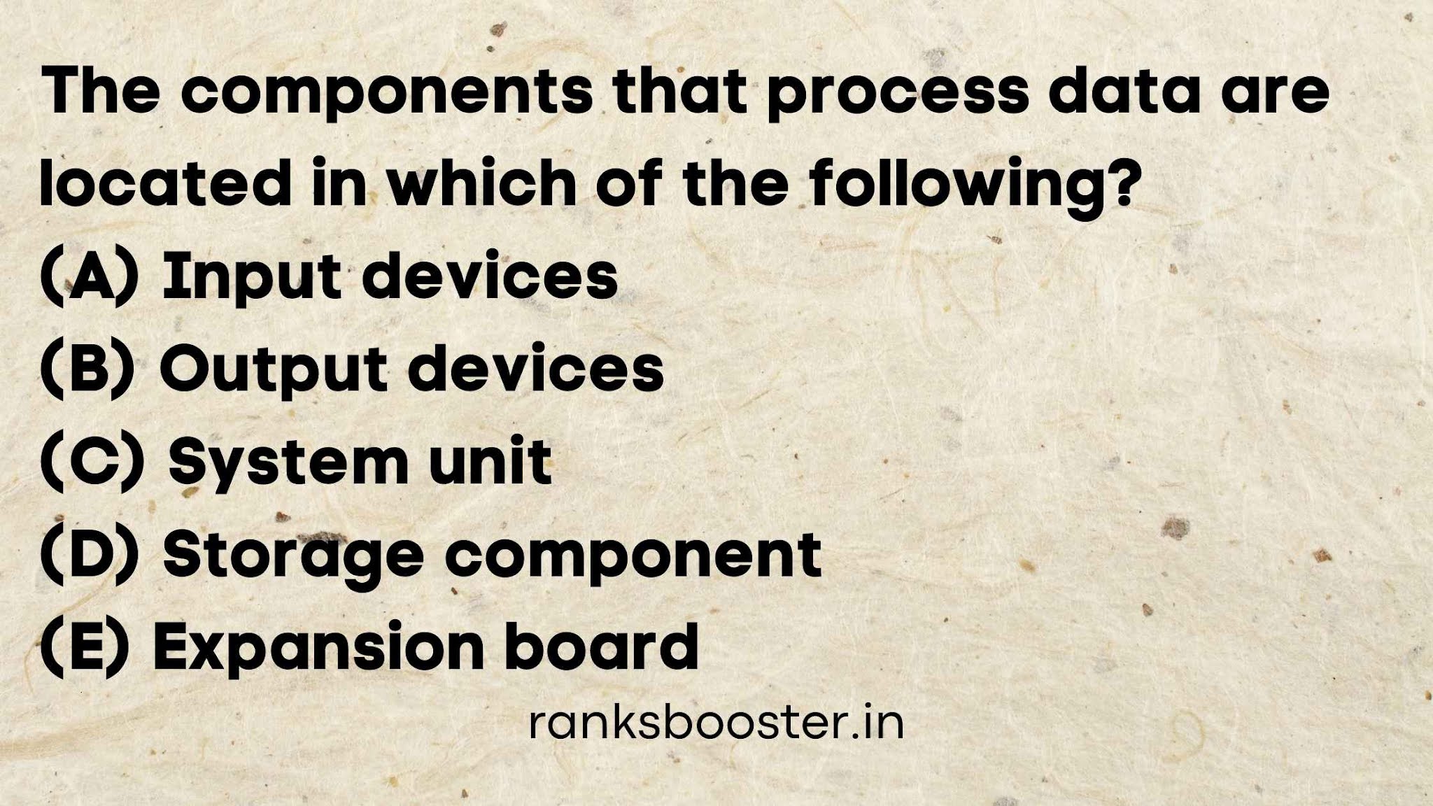 The components that process data are located in which of the following?