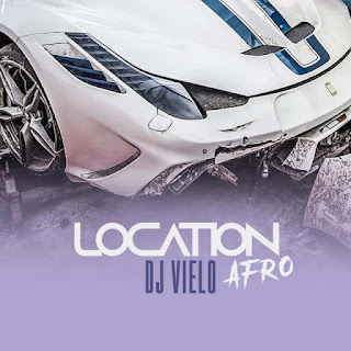 DJ Vielo – Location Afro (Remix) [DOWNLOAD]