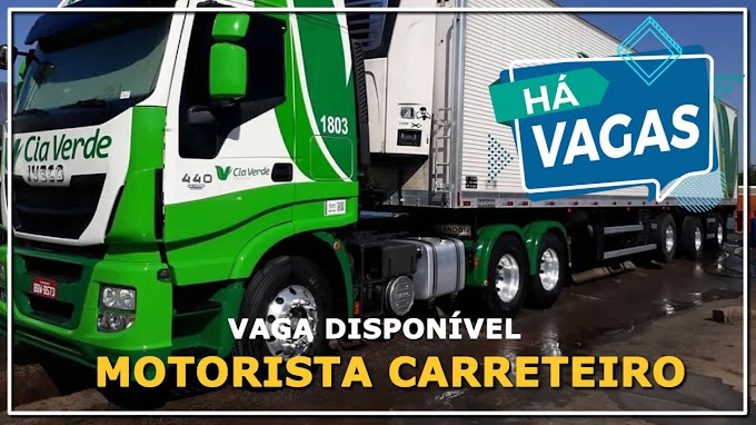 Transportadora Cia Verde abre vagas para motorista carreteiro em 3 estados