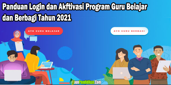 Cara Login dan Akftivasi Program Guru Belajar dan Berbagi Tahun 2021 Kemendikbudristek