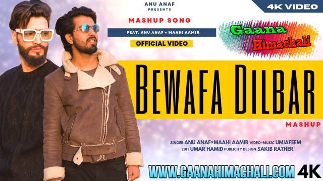 Bewafa Dilbar Mashup Song Mp3 Download - Anu Anaf, Maahi Aamir | Kashmiri
