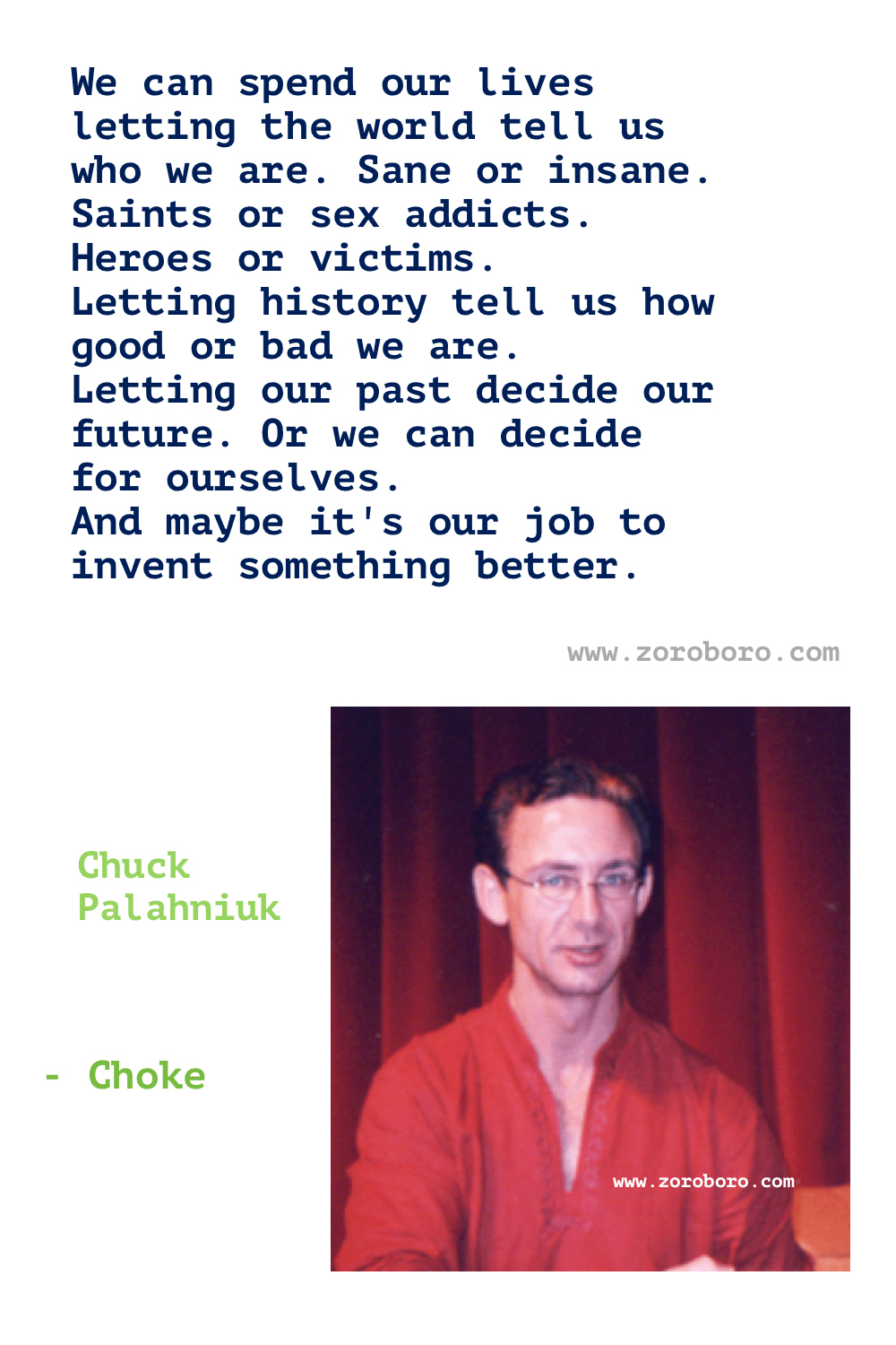 Chuck Palahniuk Quotes Part 1. Chuck Palahniuk Books Quotes. Chuck Palahniuk Fight Club, Invisible Monsters, Choke & Survivor (Palahniuk novel). Fight Club Quotes. Fight Club Book. Chuck Palahniuk Quotes.