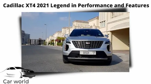 Cadillac XT4 2021 Legend in Performance and Features