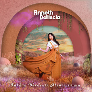 Anneth Delliecia - Takkan Berhenti Mencintaimu