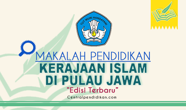 Makalah Kerajaan Islam di Pulau Jawa format Microsoft Word Edisi Terbaru