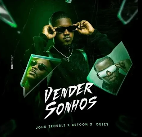 John Trouble - Vender Sonho (Feat. Button Rose & Deezy)