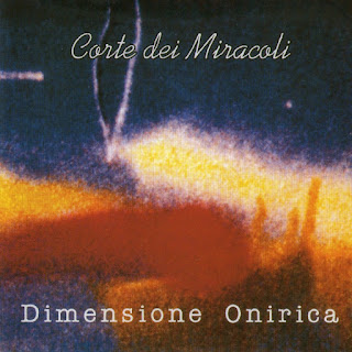 Corte Dei Miracoli "Dimensione Onirica"1992 Italy  Prog Rock (Demo recordings 1973/1974)
