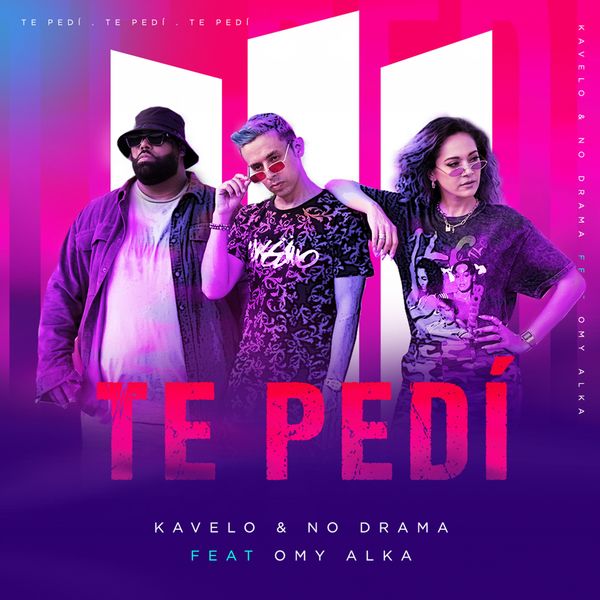 Kavelo Y No Drama – Te Pedí (Feat.Omy Alka) (Single) 2021