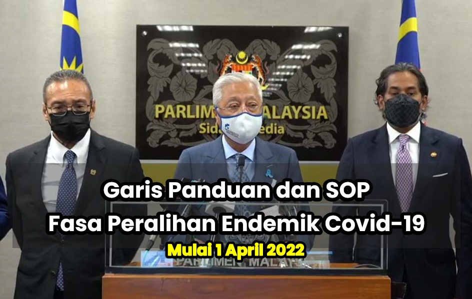 SOP dan garis panduan fasa peralihan ke endemik Covid-19 mulai 1 April 2022 yang wajib anda tahu