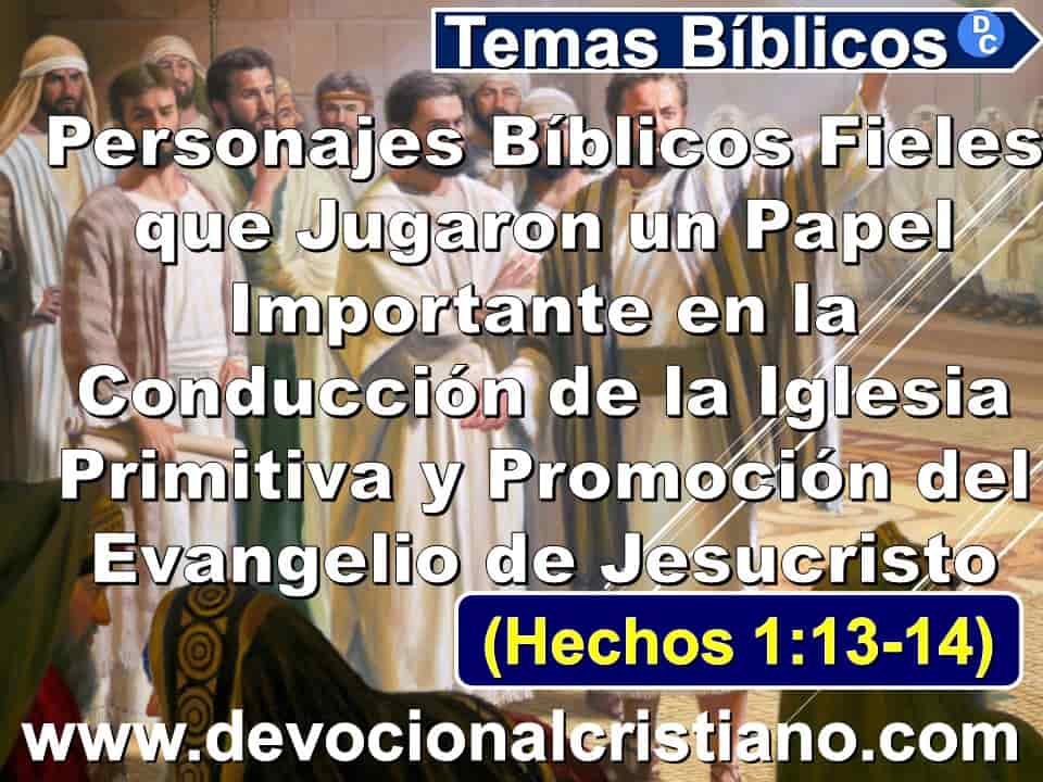 Personajes Bíblicos Fieles en la Conducción de la Iglesia Primitiva y Promoción del Evangelio