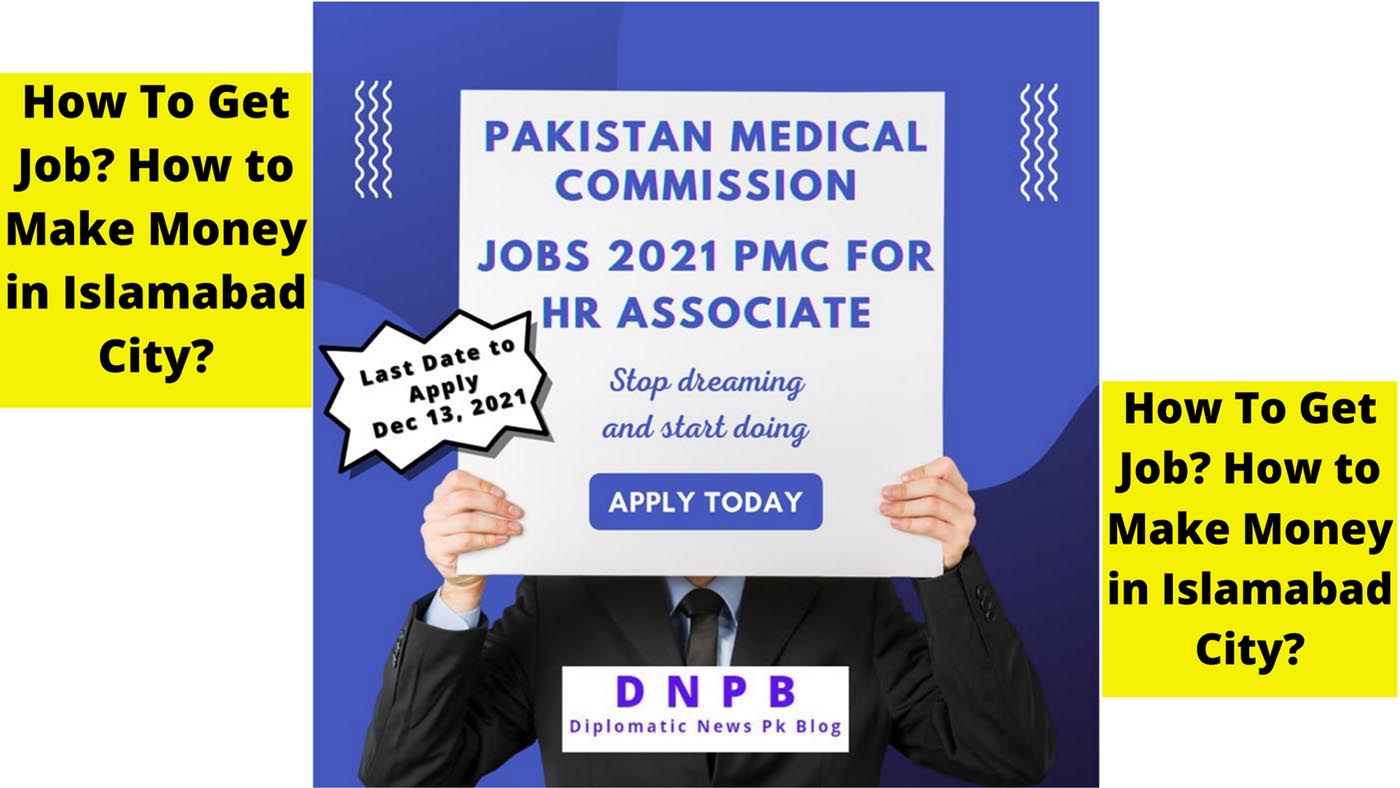 How To Get Job? How to Make Money in Islamabad City? Pakistan Medical Commission Jobs 2021 PMC for HR Associate - Apply Today