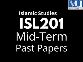 Islamic Studies Isl201 mid term past papers