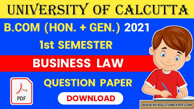 Download CU B.COM First Semester Business Laws (Honours and General) 2021 Question Paper With Answer