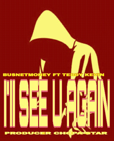 AUDIO | Busnet Money ft Keddy Kevin - I'II See You Again | Download
