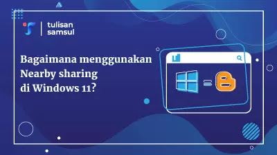 Bagaimana menggunakan Nearby sharing di Windows 11?