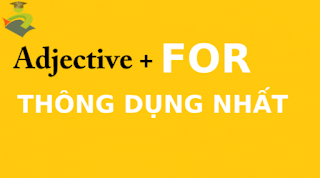 24 Tính từ thường đi với "FOR" thông dụng nhất trong Tiếng Anh