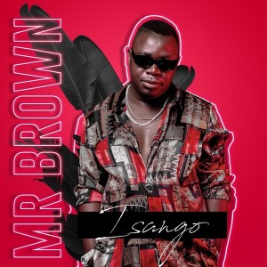  Mr Brown – Dithapelo (Feat. Nomcebo Zikode, & Master Chuza Tamy Moyo)