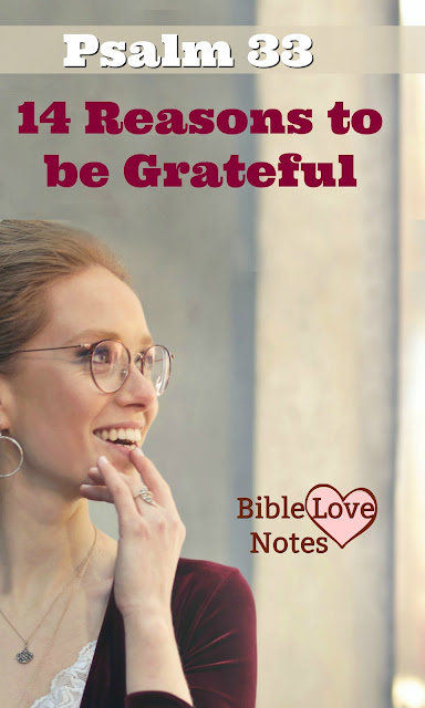 Psalm 33 offers 14 reasons to be grateful. This 1-minute devotion lists them.