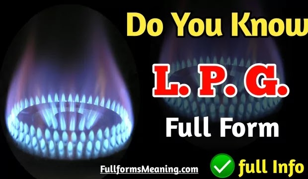 LPG Full Form | What Is The Full Form Of LPG, LPG Ka Full Form, What Is The LPG Full Form, LPG Gas Full Form and LPG Ki Full Form, etc And you are disappointed because not getting a satisfactory answer so you have come to the right place to Know the basics about Full Form Of LPG, LPG Full Form In English, LPG Meaning in Hindi and what is the full name of LPG, etc.